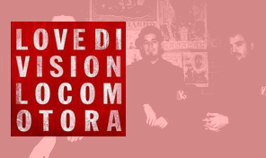 Love Division: 'Locomotora'