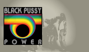 Black Pussy: 'Power'